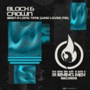 Block & Crown - Been A Long Time (Who Loves Me) (Original Mix)