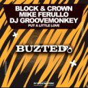 Block & Crown, Mike Ferullo, Dj Groovemonkey - Put A Little Love