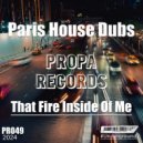 Paris House Dubs - That Fire Inside Of Me (Original Mix)