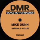 Mike Dunn - I Wanna B House (Demo MixX)