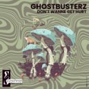 Ghostbusterz - Don't Wanne Get Hurt