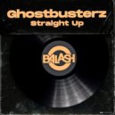 Ghostbusterz - Straight Up