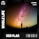Red Flag - Whole Life (Original Mix)