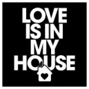 Mike Maniro - Love Is in My House