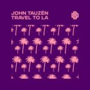 John Tauzën - Travel To LA