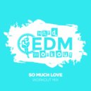 Hard EDM Workout - So Much Love