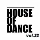 T o l l - HOUSE of DANCE vol.22 @ 2024