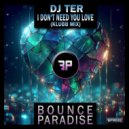 DJ Ter - I Don\'t Need Your Love (Klubb Mix)