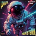 Raw System - Louder (Original Mix)