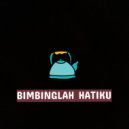 Nerfan Duza - Bimbinglah Hatiku (Original Mix)