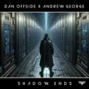 Dan Offside, Andrew George - Shadow Ends (Extended Mix)