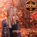 Djs Vibe - Eternal Trance Mix 2024 ()