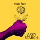 Arky Starch - Show Love ()