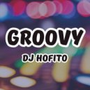Dj Hofito - GROOVY ()