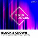 Block & Crown - FunkTech #8 Dance For Me