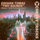 Eoghan Tomas - Two Sounds (Extended Mix)