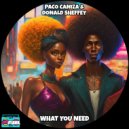 Paco Caniza & Donald Sheffey - What You Need