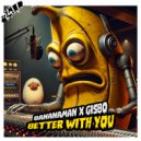 Banaman, Gisbo, 247 Hardcore - Better With You (Extended Mix)