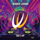 Roger Loisao - Get Up (Original Mix)