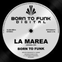 BORN TO FUNK (NL) - La Marea (Original Mix)