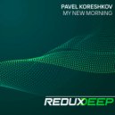 Pavel Koreshkov - My New Morning