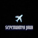 Firjanu Asra - Sepenuhnya Jauh (Original Mix)