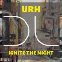 URH - Ignite The Night