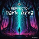 Perfecto - Dark Area