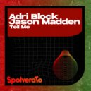 Adri Block & Jason Madden - Tell Me