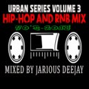 Jarious Deejay - Hip-Hop & RnB Mix Volume 3 ()