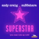 Andy Craig & SuBSahara - Superstar (You Came Into My Life) Remixes (128 Radio Mix)