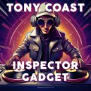 Tony Coast - INSPECTOR GADGET