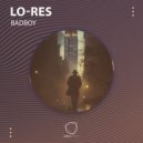 Lo-Res - Badboy