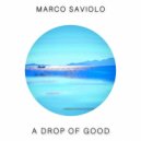 Marco Saviolo - A Drop of Good