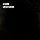 MMiKE - Catacombs ()