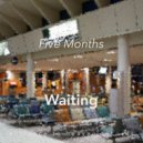 Five Months - Waiting