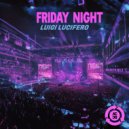 Luigi Lucifero - Friday Night