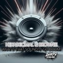 Hexadecimal, DJ Brownie - Go Boom! (Original Mix)