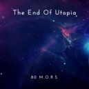 80 M.O.R.S - The End Of Utopia (Original Mix)