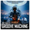 Tim Tables & F.Tek - Groove Machine