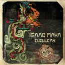 Isaac Maya - Kukulkan ()