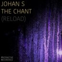 Johan S - The Chant (Johan S Reload Edit)