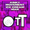 Kinky Movement - Ice Cream Man