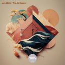 Van Dejk - Trip to Japan (Original Mix)