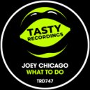 Joey Chicago - What To Do (Original Mix)