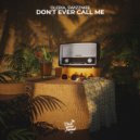Oleria, Swizznife - Don\'t Ever Call Me (Original Mix)