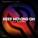 Lost Rhythms - Keep Moving On (Original Mix)
