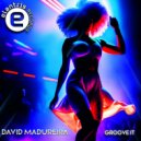 Madu-reiRa David - Groove It (Original Mix)