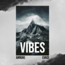 Annuki & Evaci - VIBES (Original Mix)