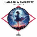 Juan-BPM & AndrewFx - To Reborn ()